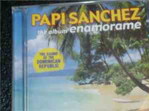 Papi Sanchez - Enamorame - The Album (The Sound Of The Dominican Republic)