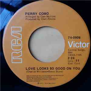 Perry Como - Love Looks So Good On You / And I Love You So