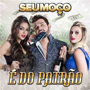 Seu Moço - É Do Patrão