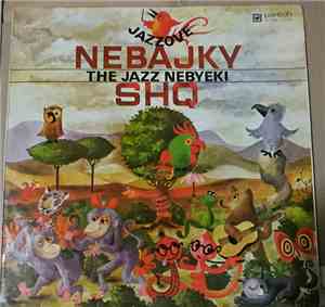 SHQ - Jazzové Nebajky - The Jazz Nebyeki (Jazz Non-fables)