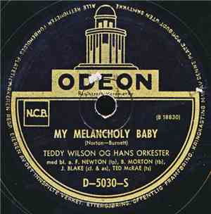 Teddy Wilson Og Hans Orkester - My Melancholy Baby / Rosetta
