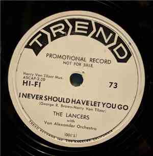 The Lancers - I Never Should Have Let You Go / It's You, It's You I Love