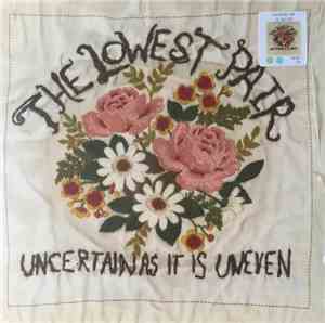 The Lowest Pair - Uncertain It Is Uneven