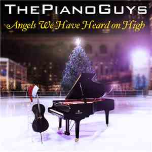 The Piano Guys - Angels We Have Heard On High