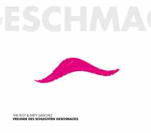 The Plot & Dirty Sánchez - Freunde Des Schlechten Geschmacks