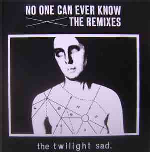 The Twilight Sad - No One Can Ever Know: The Remixes
