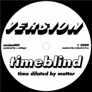 Timeblind - Time Dilated By Matter