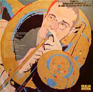 Tommy Dorsey & His Clambake Seven - This Is Tommy Dorsey & His Clambake Sev ...