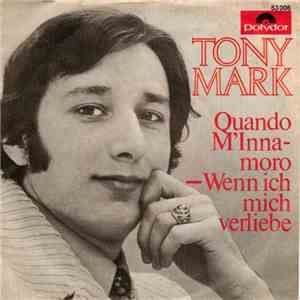 Tony Mark - Quando M'Innamoro - Wenn Ich Mich Verliebe