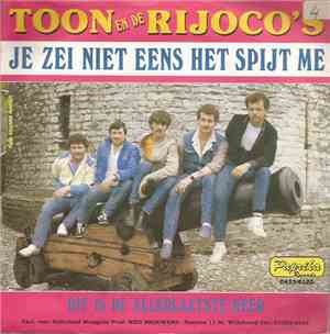 Toon En De Rijoco's - Je Zei Niet Eens Het Spijt Me