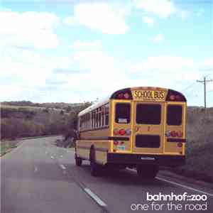 Bahnhof::Zoo - One For The Road