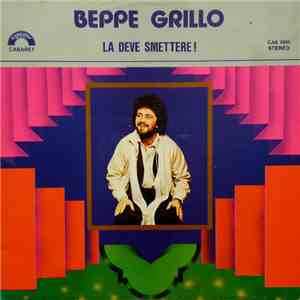 Beppe Grillo - La Deve Smettere!