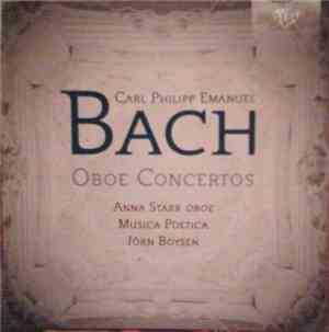 Carl Philipp Emanuel Bach - Anna Starr, Musica Poetica, Jörn Boysen - Oboe  ...