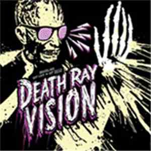 Death Ray Vision - Get Lost Or Get Dead