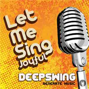 Deepswing - Let Me Sing (Joyful)