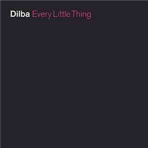 Dilba - Every Little Things