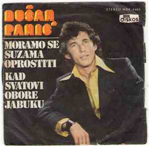 Dušan Panić - Moramo Se U Suzama Oprostiti / Kad Svatovi Obore Jabuku