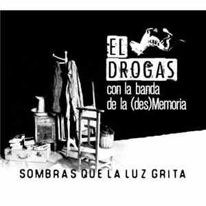 El Drogas - Sombras que la luz grita