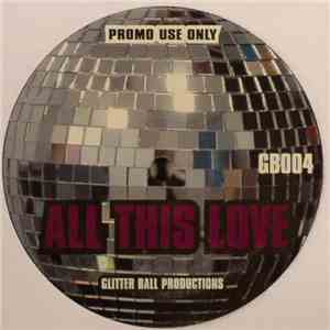 Glitter Ball Productions - All This Love