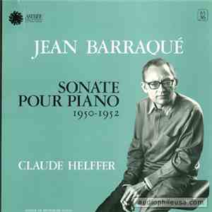 Jean Barraqué, Claude Helffer - Sonate Pour Piano 1950-1952
