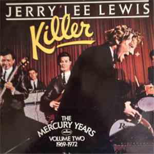 Jerry Lee Lewis - Killer : The Mercury Years Volume Two 1969-1972