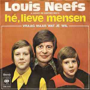 Louis Neefs & Ludwig Neefs & Günther Neefs - Hé, Lieve Mensen
