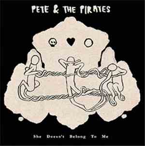 Pete & The Pirates - She Doesn't Belong To Me