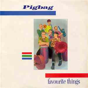 Pigbag - Favourite Things