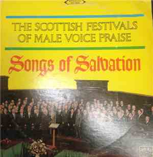 Scottish Festivals Of Male Voice Praise - Songs Of Salvation