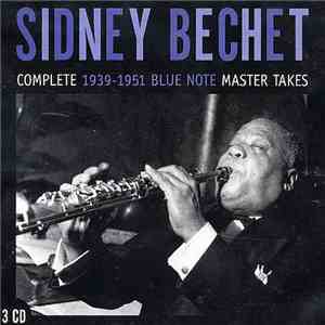Sidney Bechet - Complete 1939-1951 Blue Note Master Takes