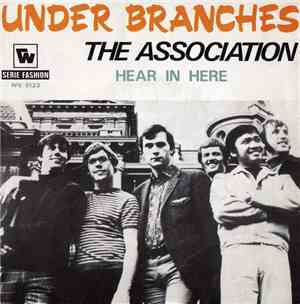 The Association  - Under Branches / Hear In Here