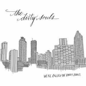The Dirty Souls - We're Called The Dirty Souls