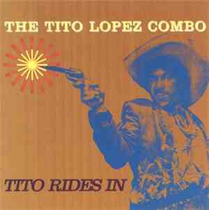 The Tito Lopez Combo - Tito Rides In