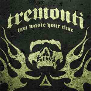 Tremonti - You Waste Your Time