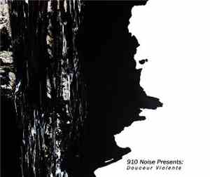 Various - 910 Noise Presents: Douceur Violente