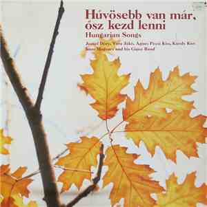 Various - Hűvösebb Van Már, Ősz Kezd Lenni (Hungarian Songs)