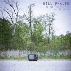 Will Phalen - The Dirt And The Air And The Grass