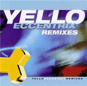 Yello - Eccentrix Remixes