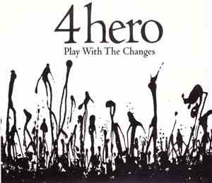 4hero - Play With The Changes