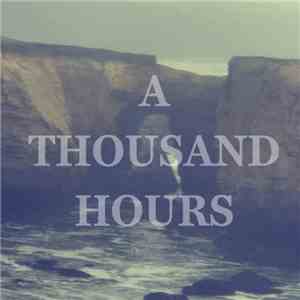 A Thousand Hours - The Desolate Hour