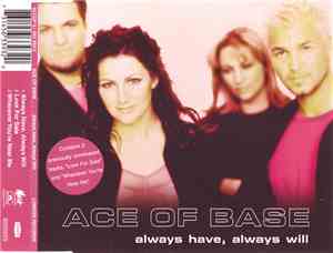 Ace Of Base - Always Have, Always Will