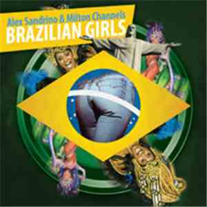 Alex Sandrino & Milton Channels - Brazilian Girls