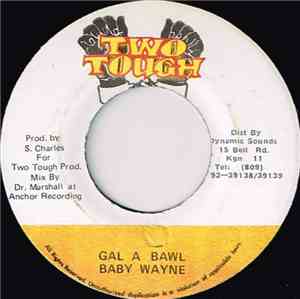 Baby Wayne - Gal A Bawl