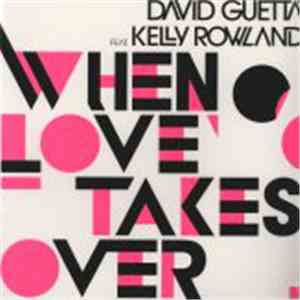 David Guetta Feat. Kelly Rowland - When Love Takes Over