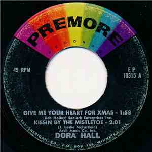 Dora Hall - Give Me Your Heart For Christmas
