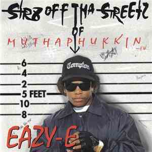 Eazy-E - Str8 Off Tha Streetz Of Muthaphukkin Compton