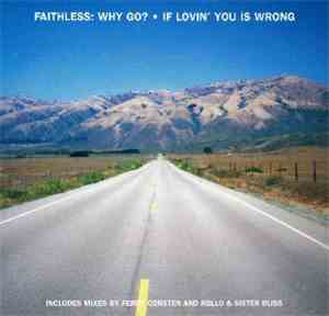 Faithless - Why Go?
