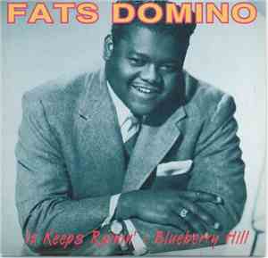 Fats Domino - It Keeps Rainin' - Blueberry Hill