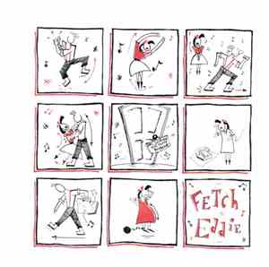 Fetch Eddie - He'll Love You Till You're Pregnant / Too Much To Ask For