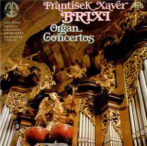 František Xaver Brixi - Jan Hora - Prague Chamber Orchestra, František Vajn ...